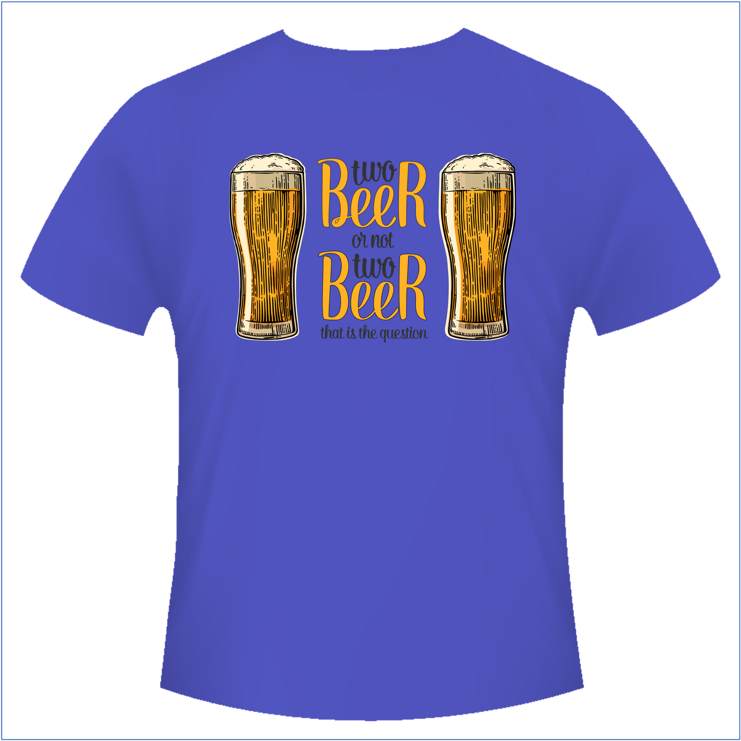 "Two Beer or not Two Beer" T-Shirt