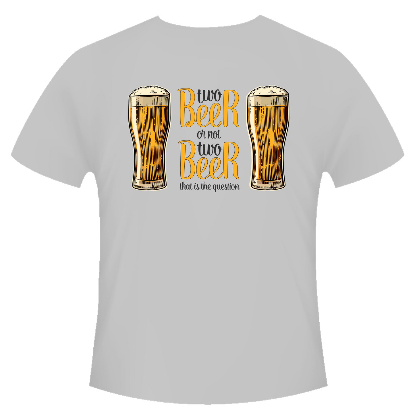 "Two Beer or not Two Beer" T-Shirt