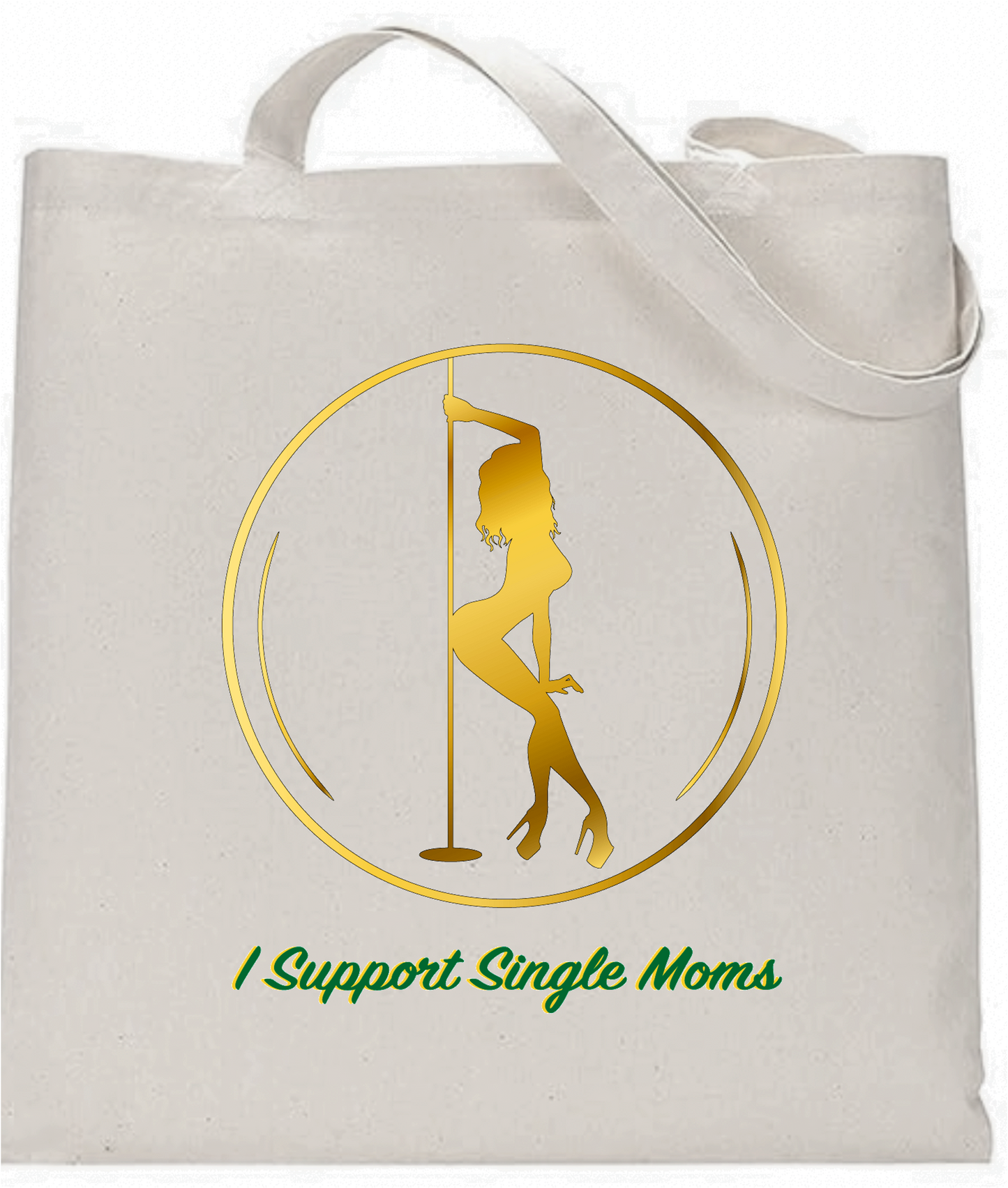 "I Support Single Moms" Tote Bag