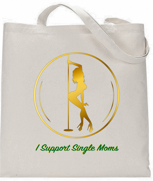 "I Support Single Moms" Tote Bag