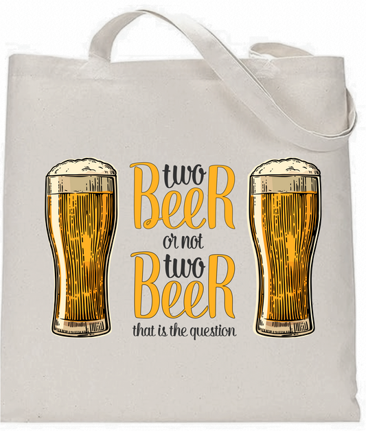 "Two Beer or Not Two Beer" Tote Bag